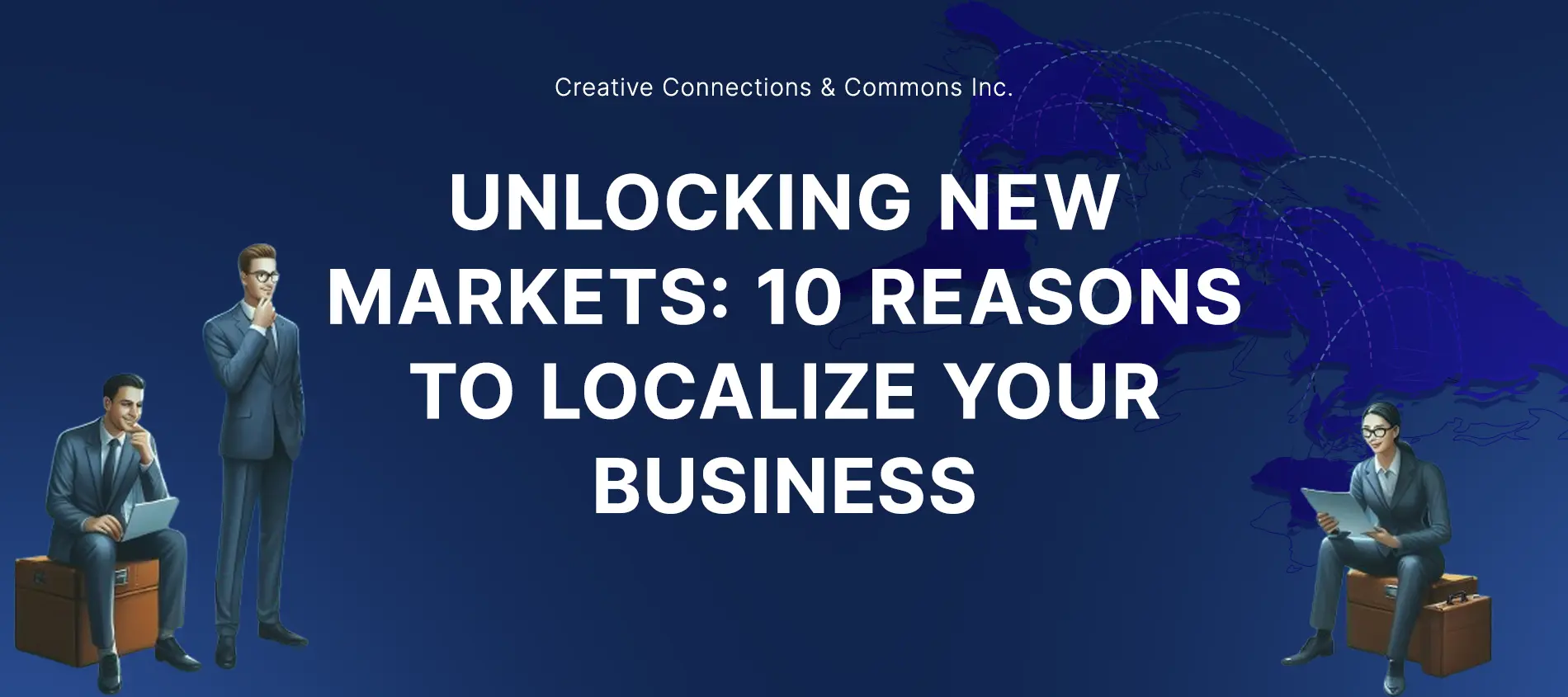 Unlocking New Markets 10 Reasons to Localize Your Business