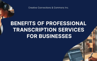 Benefits of Professional Transcription Services for Businesses